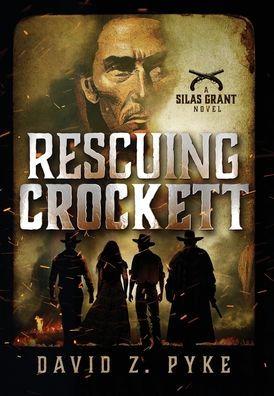 Rescuing Crockett - David Z. Pyke