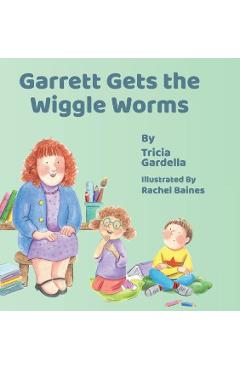Coperta cărții 'Garrett Gets the Wiggle Worms - Tricia Gardella'