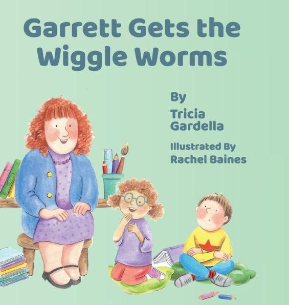 Coperta cărții 'Garrett Gets the Wiggle Worms - Tricia Gardella'