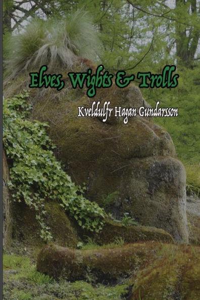 Elves, Wights & Trolls - Kveldulf Gundarsson