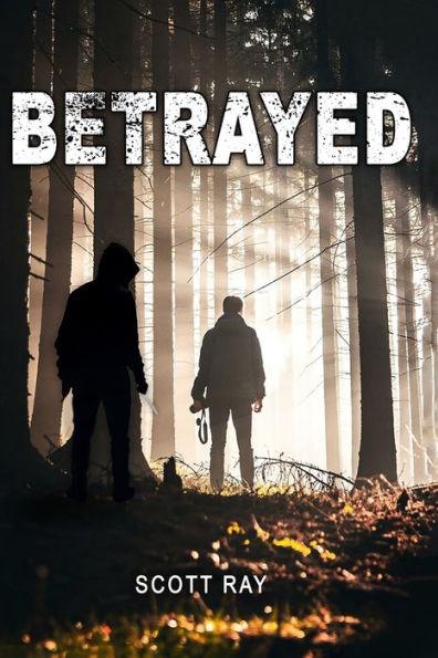 Betrayed - Scott Ray