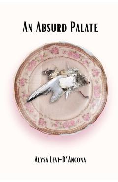 Poza produsului An Absurd Palate - Alysa Levi-d'ancona