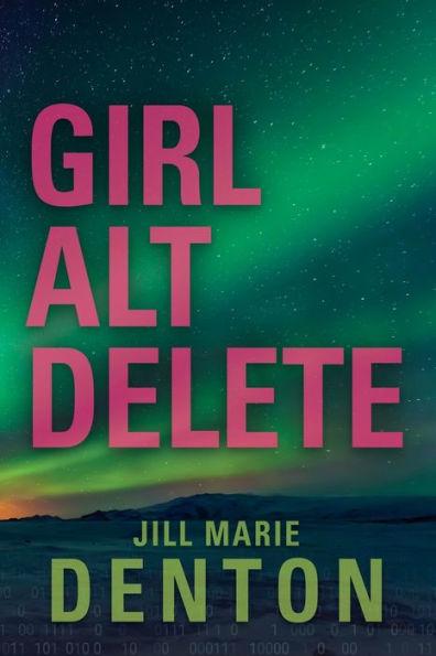 Girl Alt Delete - Jill Marie Denton