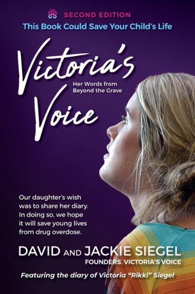 Victoria's Voice: Our daughter's wish was to share her diary. In doing so, we hope it will save young lives from drug overdose. - David Siegel