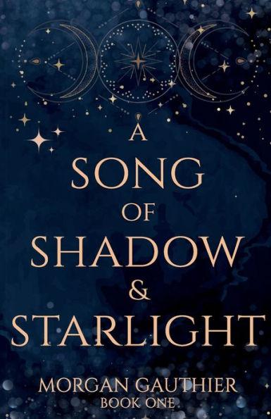 A Song of Shadow and Starlight - Morgan Gauthier