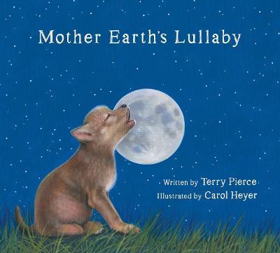 Mother Earth's Lullaby: A Song for Endangered Animals - Terry Pierce