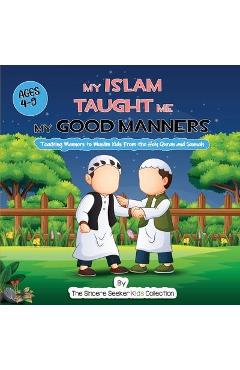 Coperta cărții 'My Islam Taught Me My Good Manners - The Sincere Seeker Collection'