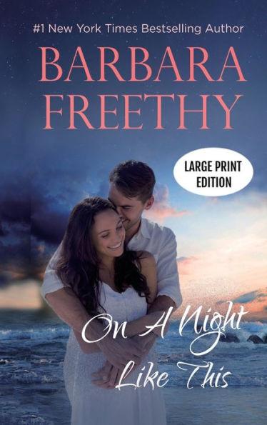 On a Night Like This (LARGE PRINT EDITION): Heartwarming Contemporary Romance - Barbara Freethy