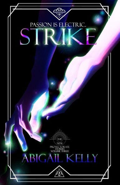 Strike: The New Protectorate Stories: Volume Three - Abigail Kelly