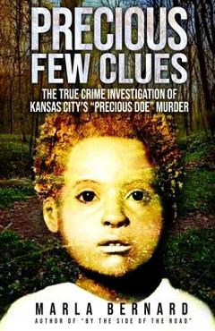 Coperta cărții 'Precious Few Clues: The True Crime Investigation Of Kansas City's 