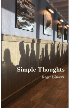 Coperta cărții 'Simple Thoughts - Roger Watters'