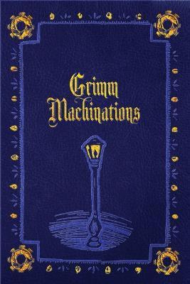 Grimm Machinations - Danielle Ackley-mcphail