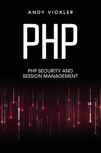 PHP: PHP security and session management - Andy Vickler