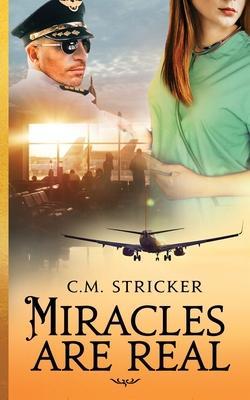 Miracles are Real - C. M. Stricker