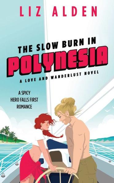 The Slow Burn in Polynesia - Liz Alden