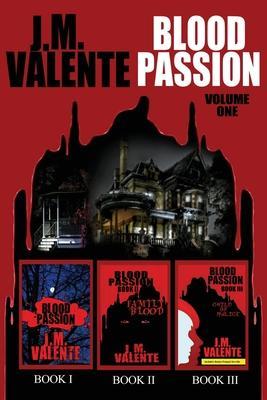 Blood Passion: Volume One - J. M. Valente