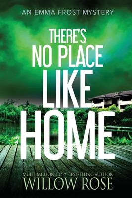 There's No Place like Home - Willow Rose