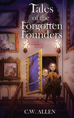 Tales of the Forgotten Founders - C. W. Allen