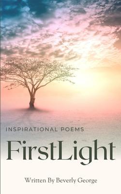 Coperta cărții 'First Light: Poetry - Beverly George'