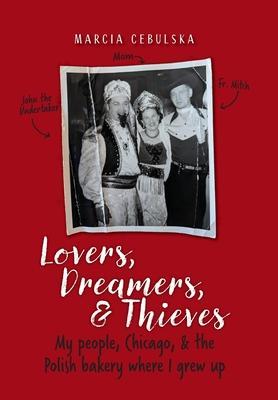 Lovers, Dreamers, & Thieves - Marcia Cebulska