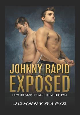 Johnny Rapid Exposed: How The Star Triumphed Over His Past - Johnny Rapid