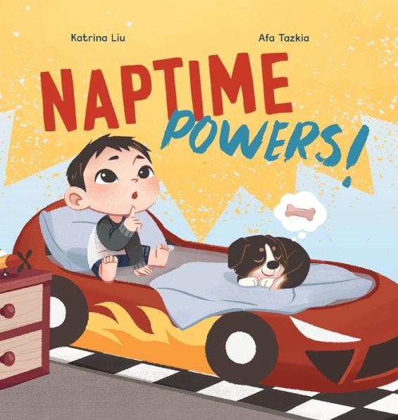 Naptime Powers! (Conquering nap struggles, learning the benefits of sleep and embracing bedtime) - Katrina Liu