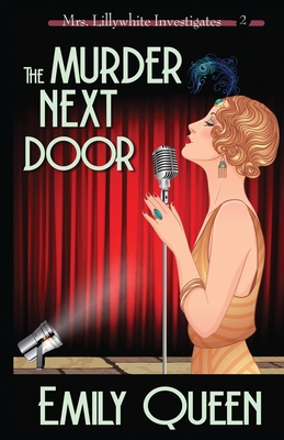 The Murder Next Door: A 1920's Murder Mystery - Emily Queen