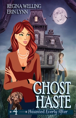 Ghost Haste: A Ghost Cozy Mystery Series - Regina Welling