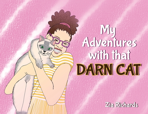 My Adventures with that Darn Cat - Zia Palmero