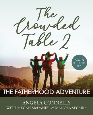 The Crowded Table 2: The Fatherhood Adventure - Angela Connelly