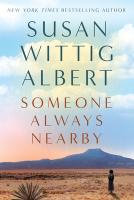 Someone Always Nearby - Susan Wittig Albert