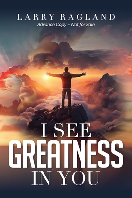 I See Greatness in You - Larry Ragland