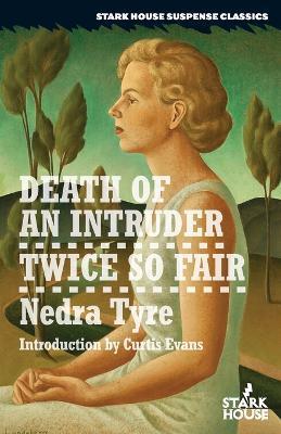 Death of an Intruder / Twice So Fair - Nedra Tyre