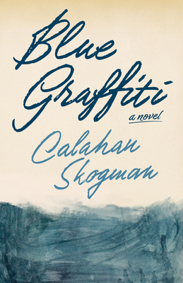 Blue Graffiti - Calahan Skogman