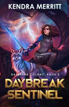 Coperta cărții 'Daybreak Sentinel - Kendra Merritt'