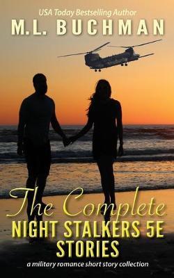 The Complete Night Stalkers 5E Stories: a Special Operations military romance collection - M. L. Buchman