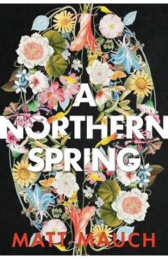 Poza produsului A Northern Spring - Matt Mauch