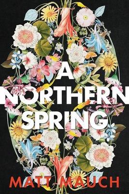 A Northern Spring - Matt Mauch
