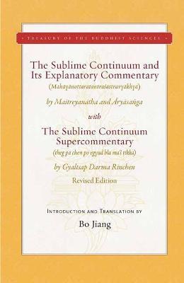The Sublime Continuum and Its Explanatory Commentary: With the Sublime Continuum Supercommentary - Revised Edition - Bo Jiang