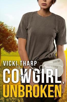 Cowgirl, Unbroken - Vicki Tharp