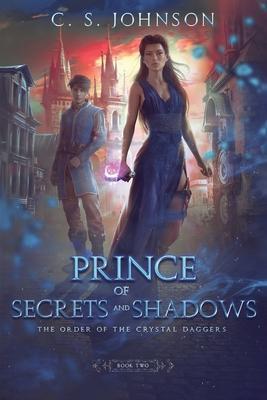 Prince of Secrets and Shadows - C. S. Johnson