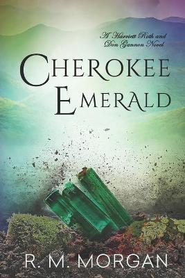 Coperta cărții 'Cherokee Emerald - R. M. Morgan'