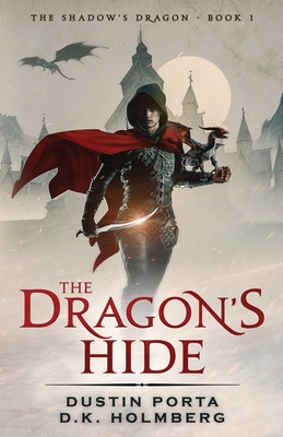 The Dragon's Hide - D. K. Holmberg