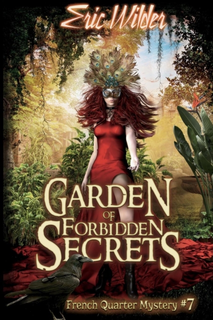 Garden of Forbidden Secrets - Eric Wilder