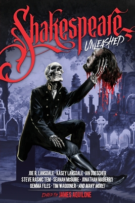 Shakespeare Unleashed: (Unleashed Series Book 2) - James Aquilone