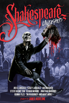 Shakespeare Unleashed: (Unleashed Series Book 2) - James Aquilone