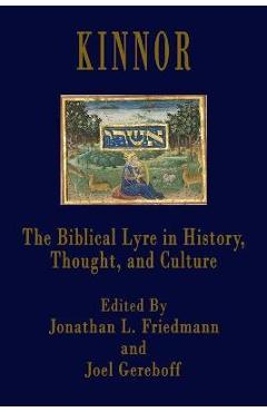 Coperta cărții 'Kinnor: The Biblical Lyre in Biblical History, Thought, and Culture - Joel Gereboff'