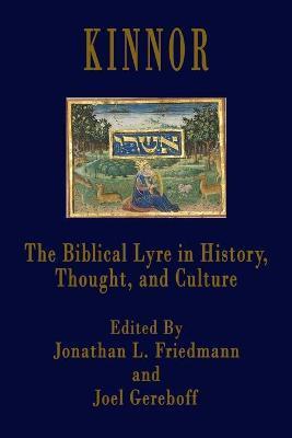 Kinnor: The Biblical Lyre in Biblical History, Thought, and Culture - Joel Gereboff