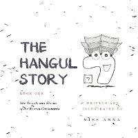 The Hangul Story Book 1: The Sounds and Stories of the Korean Consonants - Anna 
