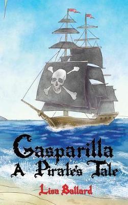 Gasparilla: A Pirate's Tale - Lisa Ballard